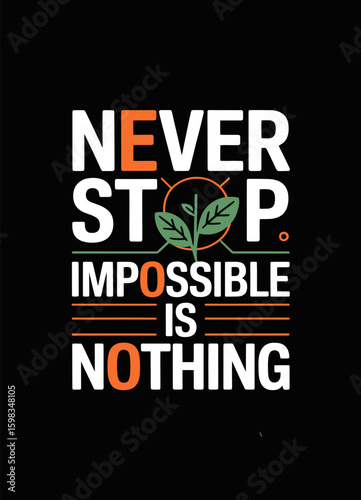 'Never Stop. Impossible Is Nothing' is a design for apparel or posters, featuring a plant growing within a circle.
