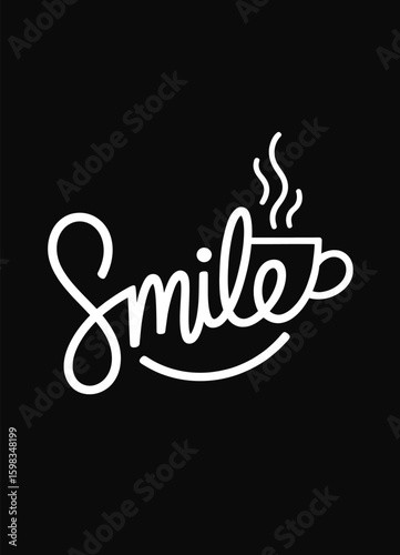 'Smile' is a text-based design for apparel or posters, featuring a coffee cup with a smiling face.