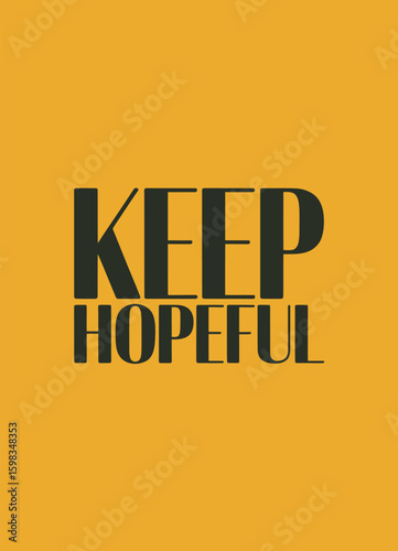 This design, suitable for apparel or posters, is a text-based design that reads 'Keep Hopeful.'