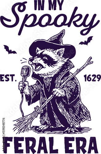 Raccoon in witch robe singing into microphone – “In My Spooky Feral Era” humorous Halloween illustration mixing pop culture with gothic woodland vibes