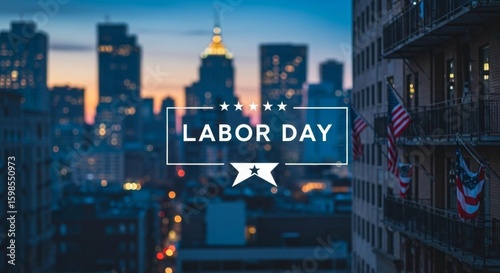 Labor Day in New York City, featuring American flags on buildings and a city skyline at dusk