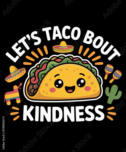 Funny Taco Let's Taco bout Kindness Mexican Tacos