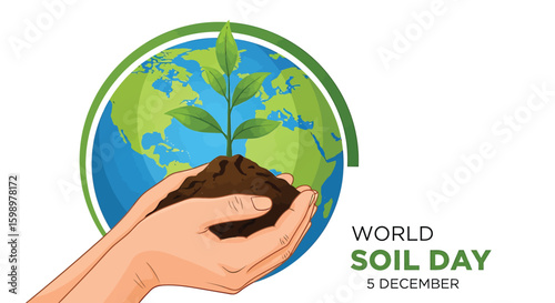 Hands cradle a small plant growing from soil with the Earth and a green circular frame symbolizing growth and environmental care on World Soil Day, December 5th