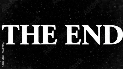 The end text with film grain effect and light flicker in old movie style