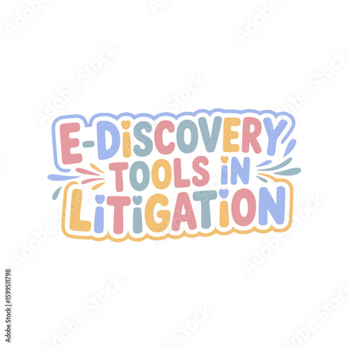 E-Discovery Tools In Modern Litigation