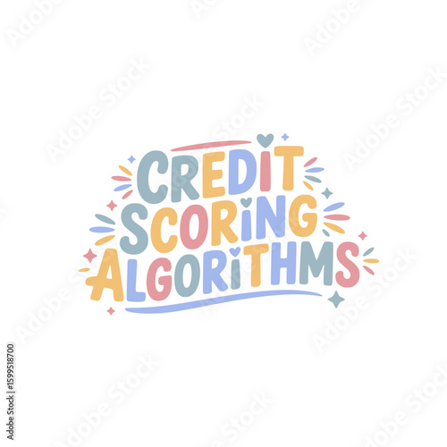 Credit Scoring Algorithms Explained Simply