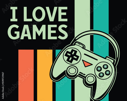 I love games typography complements a vintage gaming controller on retro pastel stripes and black