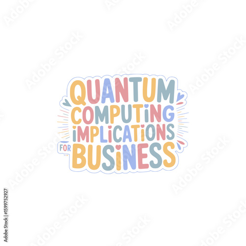 Quantum Computing Business Implications Now