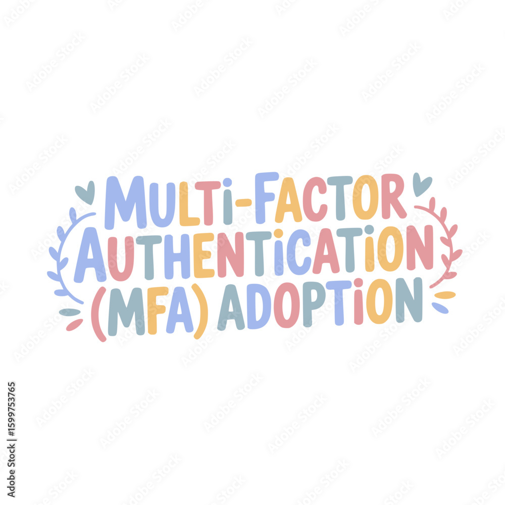 MFA Adoption Multi-Factor Authentication MFA Adoption Multi-Factor Authentication