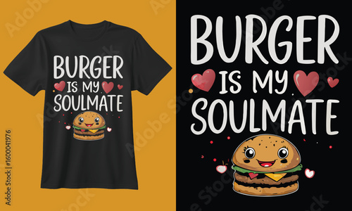 Burger is my soulmate funny t shirt design with cartoon burger and hearts