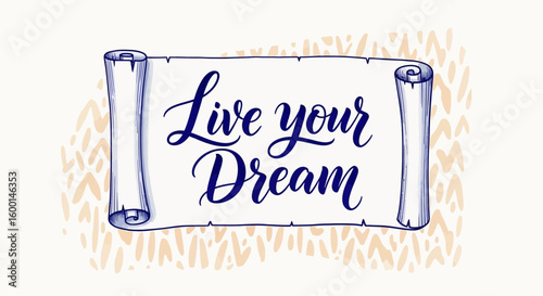 "Live Your Dream" Calligraphy on a Decorative Scroll Illustration