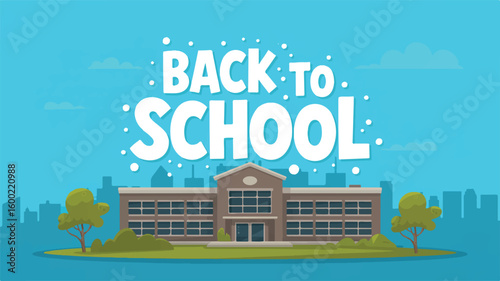 Back to School Banner: Vibrant vector illustration of a school building with Back to School text set against a bright blue sky, ideal for educational themes and marketing.