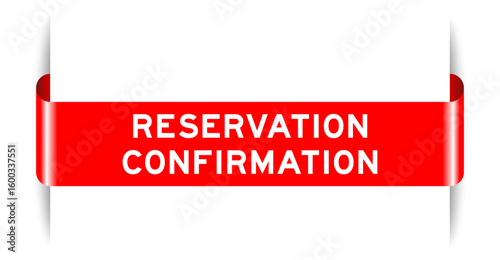 Red color inserted label banner with word reservation confirmation on white background
