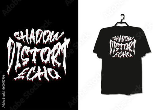 Dark shadow distort echo dripping text t-shirt design graphic