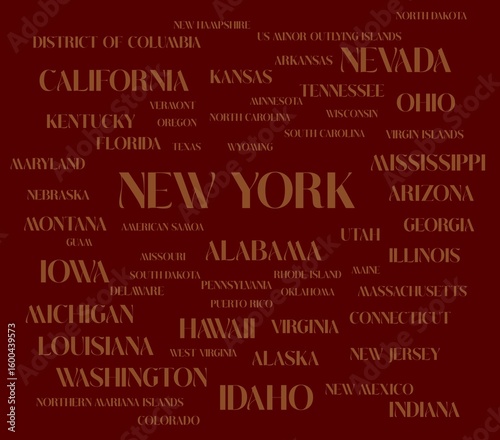 Names of all U.S. states. The United States of America -federal republic of 50 states. USA states. New york, Idaho, Washington, California...	