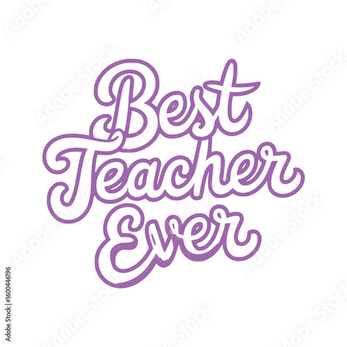 Best Teacher Ever.