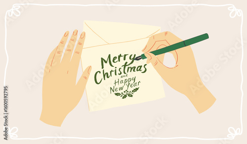 Christmas letter. Minimal vector illustration of hands writing “Merry Christmas and Happy New Year” on a festive greeting card for holiday card, invite, banner, flyer or poster
