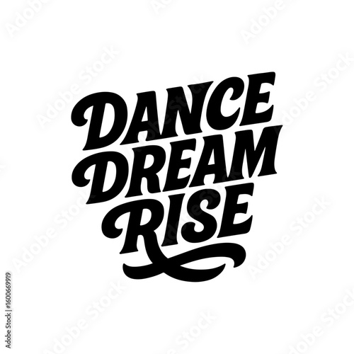 Dance dream rise high feeling joy spread love through every heartbeat