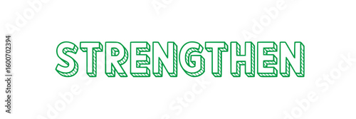Strengthen.