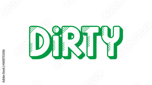 Dirty.