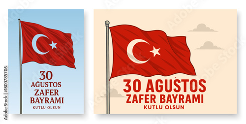 Vector posters honor Turkey's 30 Ağustos Zafer Bayramı, showing the red crescent-star flag billowing on a pole against skies, with bold commemorative lettering celebrating victory and unity