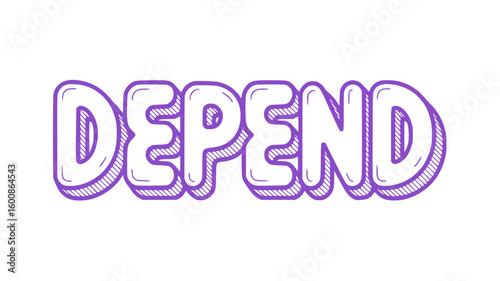 Depend.