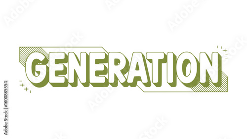 Generation.