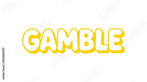 Gamble.