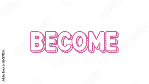 Become.