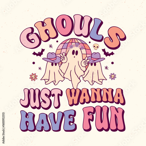 Ghouls just wanna have fun - Retro Groovy Halloween t shirt design, vector graphic