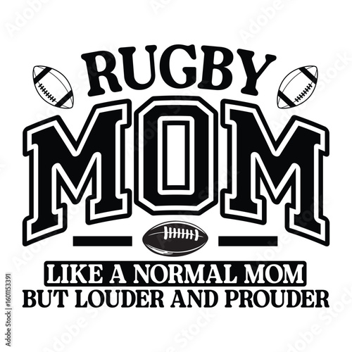Fotografie rugby mom like a normal mom but louder and prouder