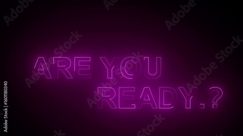 ARE YOU READY text with neon with black background. 4k video 