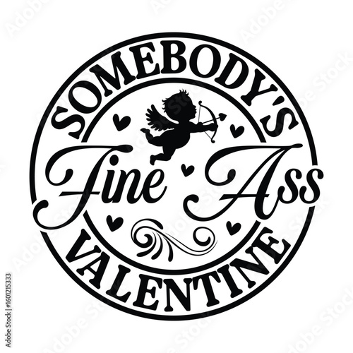 somebody's fine ass valentine
