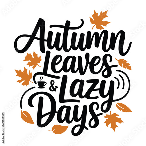 Autumn leaves and lazy days text with coffee cup vector