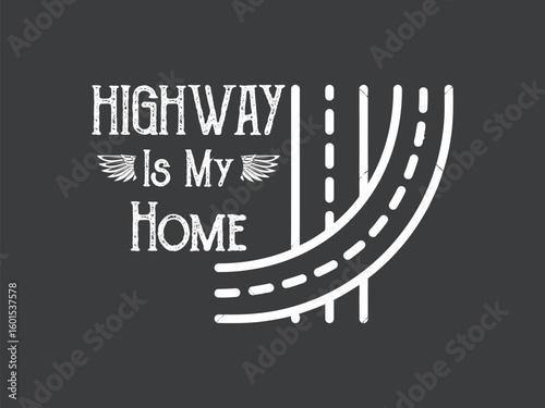 Highway is my home biker t shirt design for free spirited riders