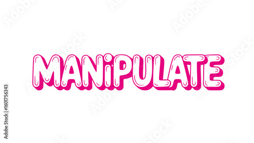 Manipulate.