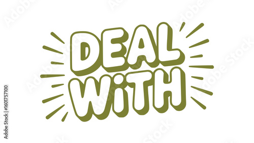 Deal With It.