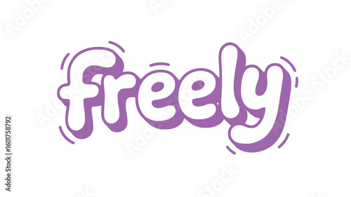 Freely.