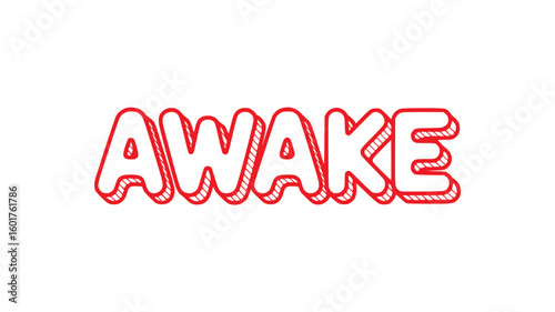 Awake.