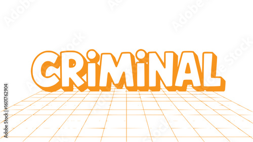 Criminal.