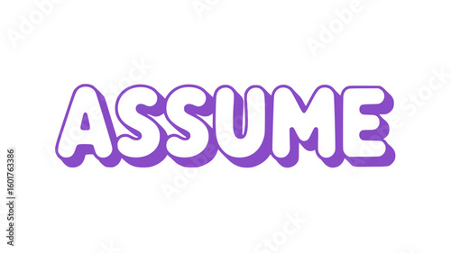 Assume.