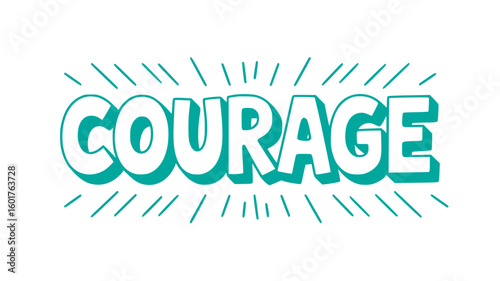 Courage - Bold Text Graphic.