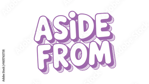 Aside From.