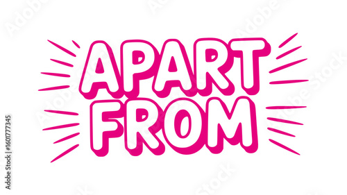 Apart From.