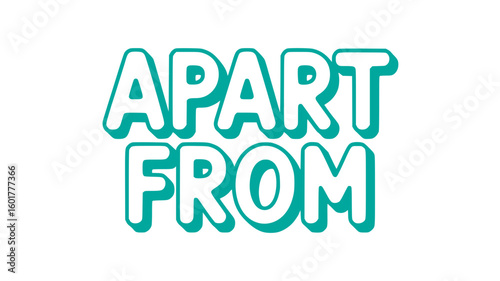 Apart From.