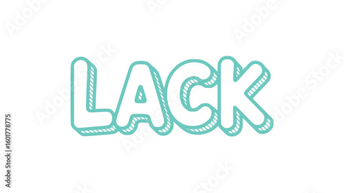 Lack.