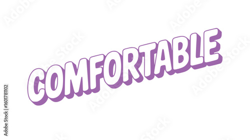 Comfortable.