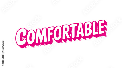 Comfortable.