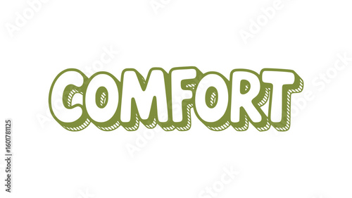 Comfort.
