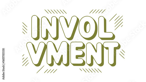 Involvement.